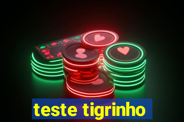 teste tigrinho